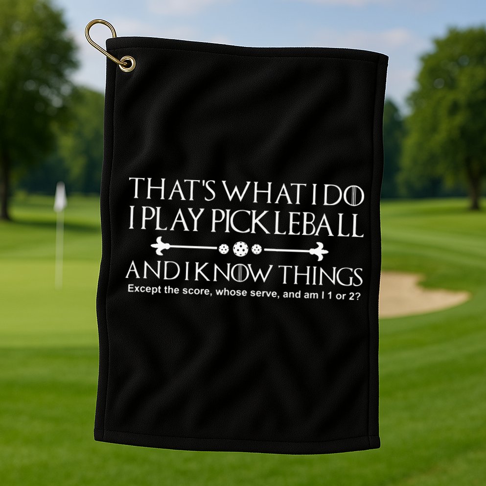 Pickleball Gear What I Do Except The Score Pickleballer Golf Towel