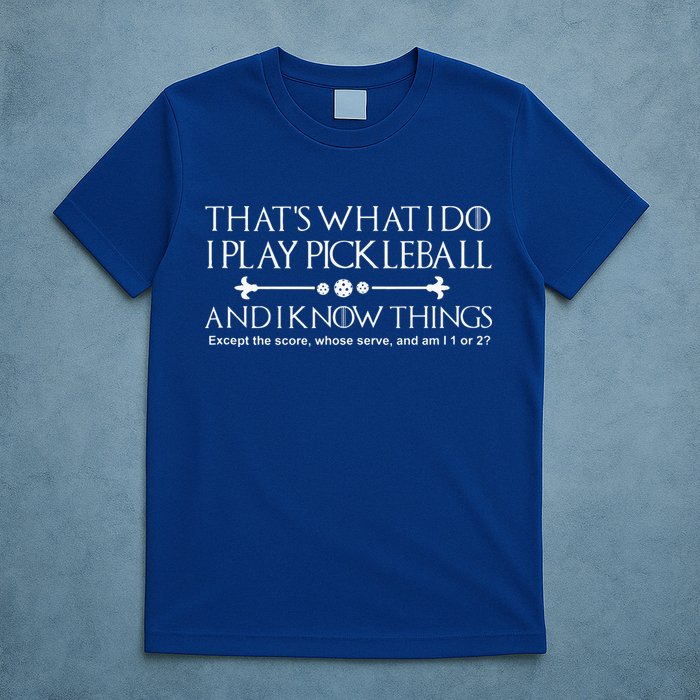 Pickleball Gear What I Do Except The Score Pickleballer T-Shirt