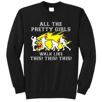 Pretty Girl Walk Like This Sweatshirt