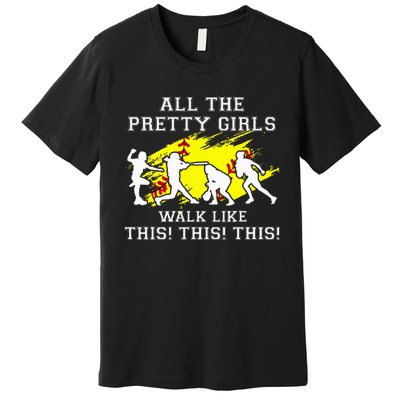 Pretty Girl Walk Like This Premium T-Shirt