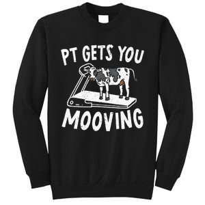 PT Gets You Mooving Physical Therapist Physiotherapy Medical Sweatshirt