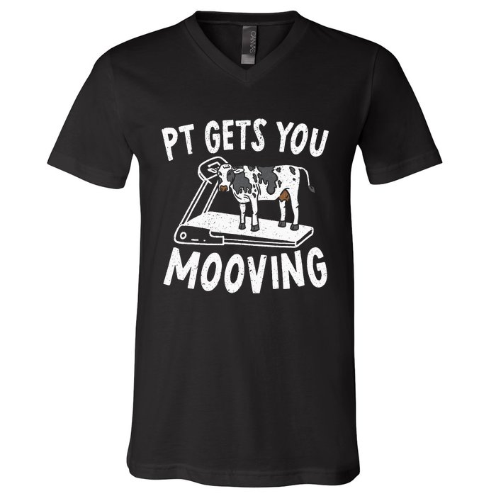 PT Gets You Mooving Physical Therapist Physiotherapy Medical V-Neck T-Shirt