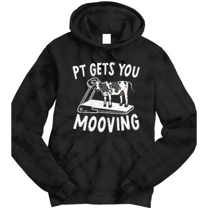 PT Gets You Mooving Physical Therapist Physiotherapy Medical Tie Dye Hoodie