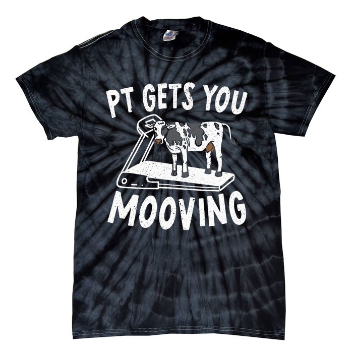 PT Gets You Mooving Physical Therapist Physiotherapy Medical Tie-Dye T-Shirt