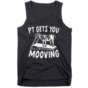 PT Gets You Mooving Physical Therapist Physiotherapy Medical Tank Top