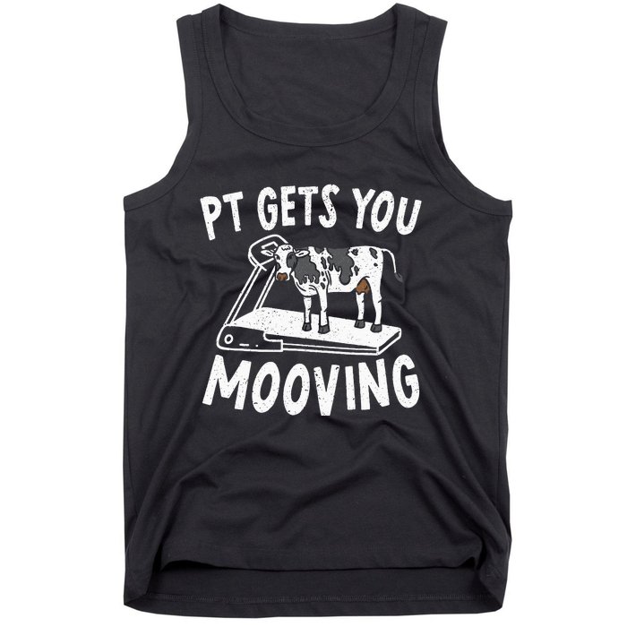 PT Gets You Mooving Physical Therapist Physiotherapy Medical Tank Top