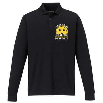 Pickleball Grab Your Balls We Are Going To Play Pickleball Funny Quotes Performance Long Sleeve Polo