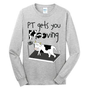 PT Gets You Mooving Funny Cow Physical Therapist PT Therapy Tall Long Sleeve T-Shirt