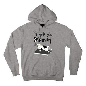 PT Gets You Mooving Funny Cow Physical Therapist PT Therapy Tall Hoodie