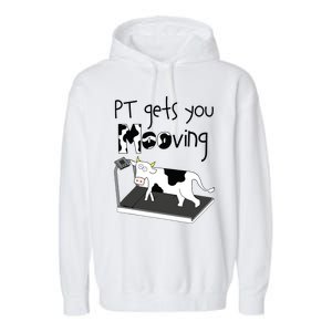 PT Gets You Mooving Funny Cow Physical Therapist PT Therapy Garment-Dyed Fleece Hoodie