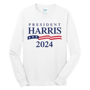 President Harris 2024 Tall Long Sleeve T-Shirt