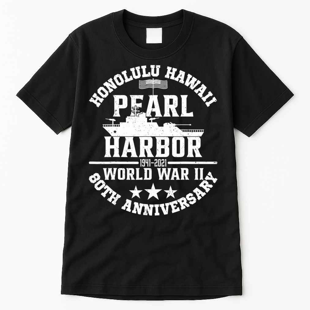 Pearl Harbor 80Th Anniversary 1941 Ww2 Memorabilia Veteran Tall T-Shirt