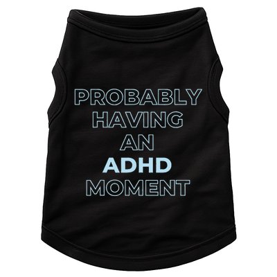Probably Having An Adhd Moment Doggie Tank