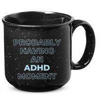 Probably Having An Adhd Moment 15oz Campfire Ceramic Mug