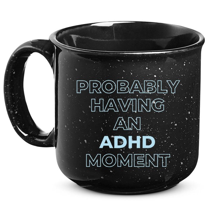 Probably Having An Adhd Moment 15oz Campfire Ceramic Mug