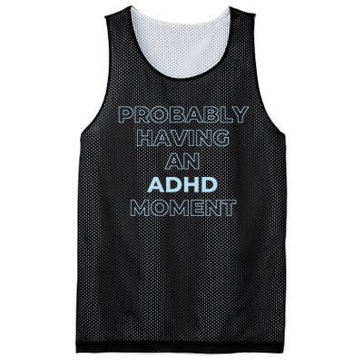 Probably Having An Adhd Moment Mesh Reversible Basketball Jersey Tank