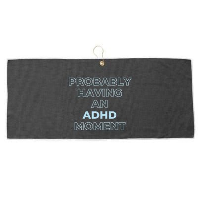 Probably Having An Adhd Moment Large Microfiber Waffle Golf Towel