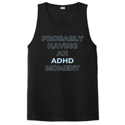 Probably Having An Adhd Moment PosiCharge Competitor Tank