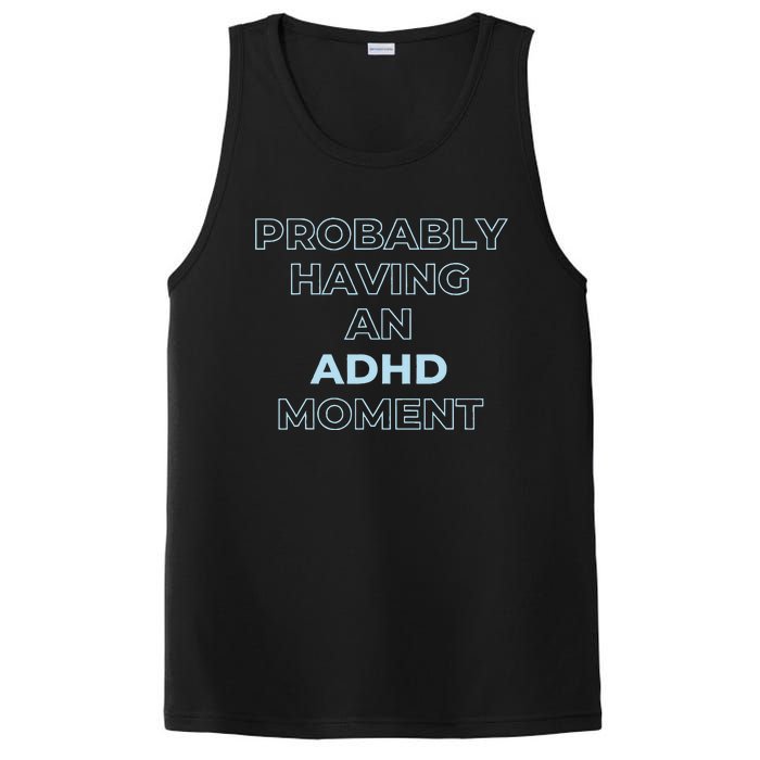 Probably Having An Adhd Moment PosiCharge Competitor Tank