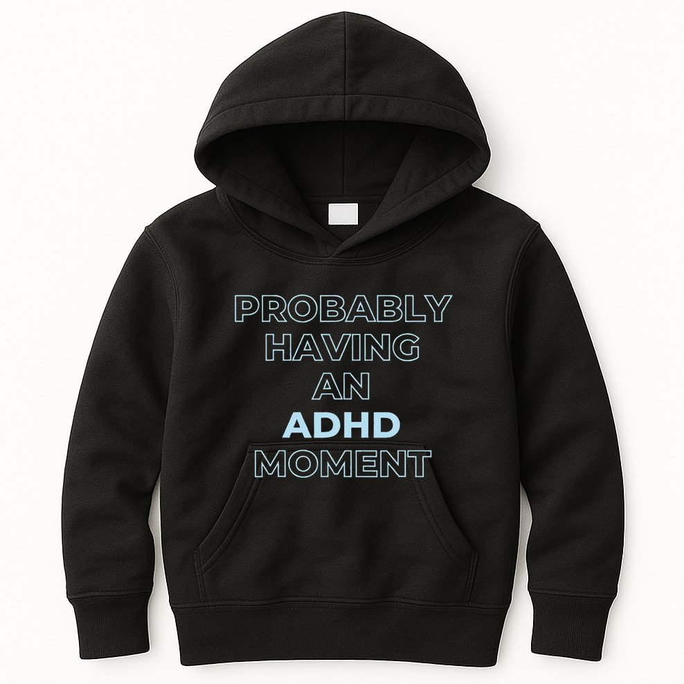 Probably Having An Adhd Moment Kids Hoodie
