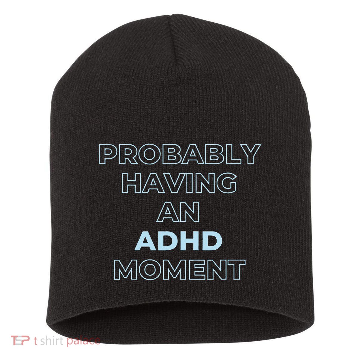Probably Having An Adhd Moment Short Acrylic Beanie