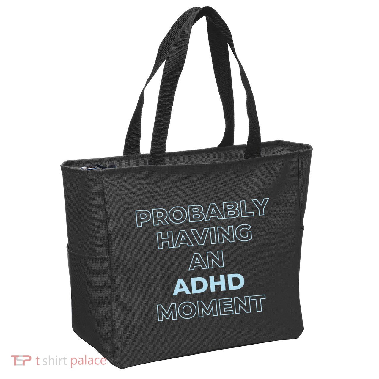 Probably Having An Adhd Moment Zip Tote Bag
