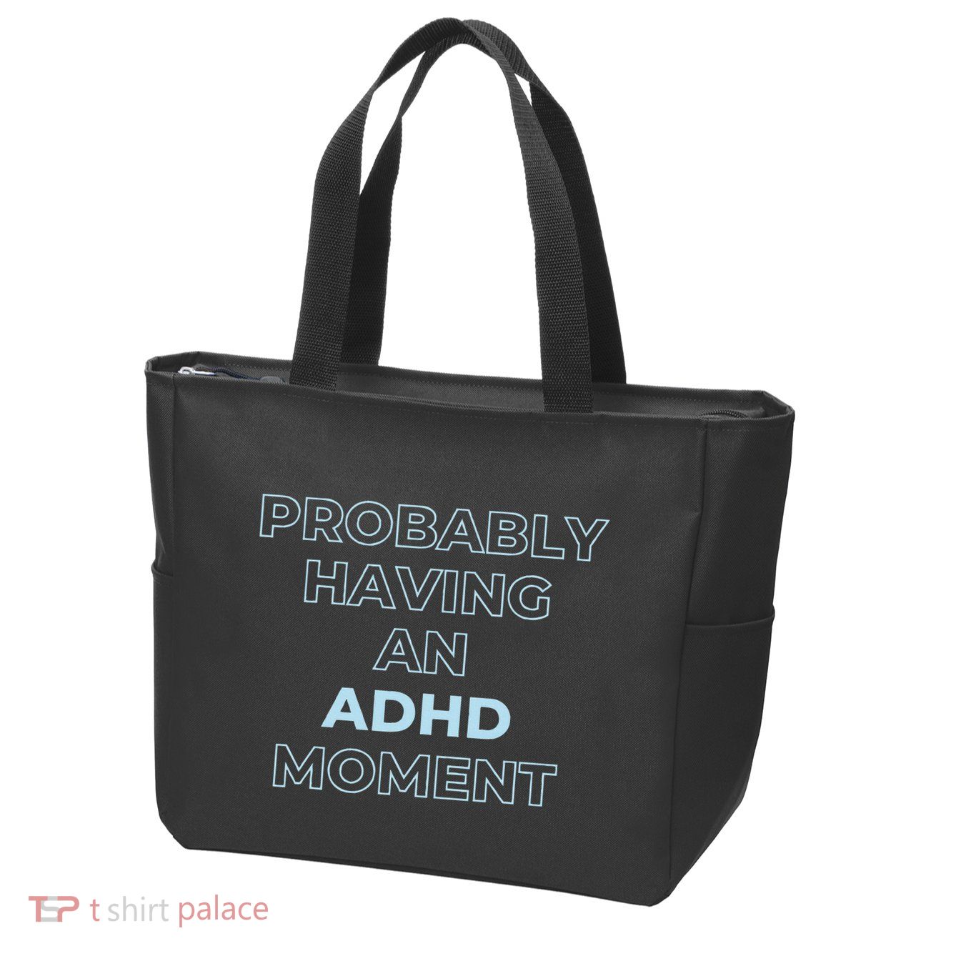 Probably Having An Adhd Moment Zip Tote Bag