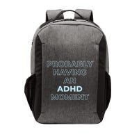 Probably Having An Adhd Moment Vector Backpack