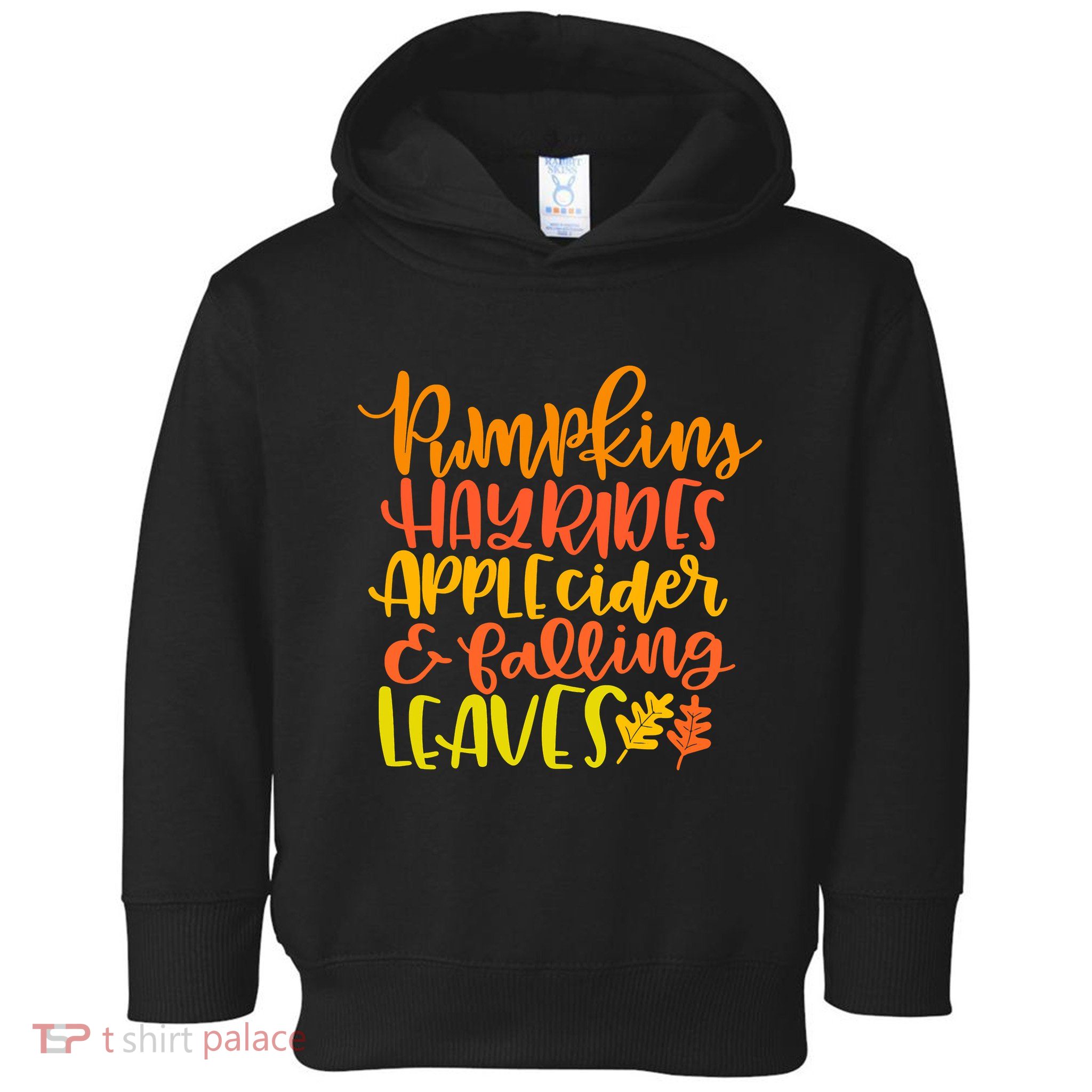 Pumpkins Hayrides Apple Cider And Falling Leaves Funny Fall Toddler Hoodie