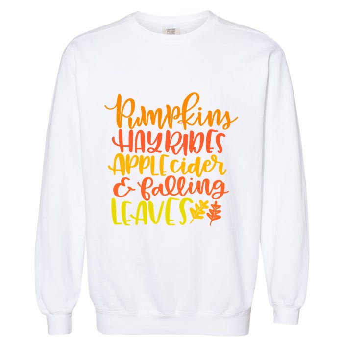 Pumpkins Hayrides Apple Cider And Falling Leaves Funny Fall Garment-Dyed Sweatshirt