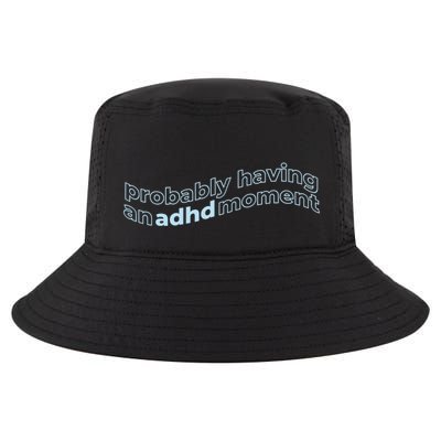 Probably Having An Adhd Moment Cool Comfort Performance Bucket Hat