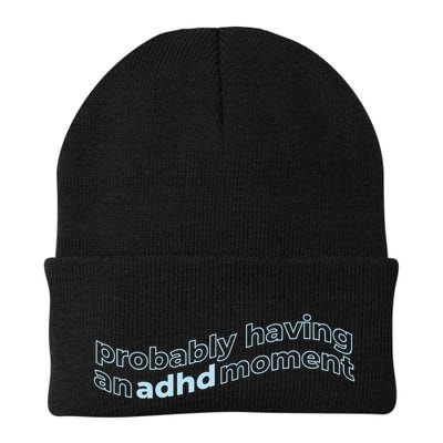 Probably Having An Adhd Moment Beanie