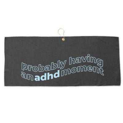 Probably Having An Adhd Moment Large Microfiber Waffle Golf Towel