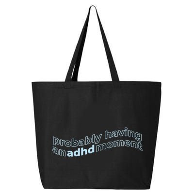Probably Having An Adhd Moment 25L Jumbo Tote