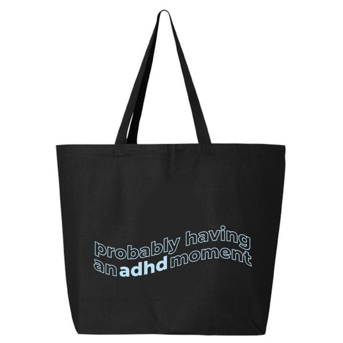 Probably Having An Adhd Moment 25L Jumbo Tote