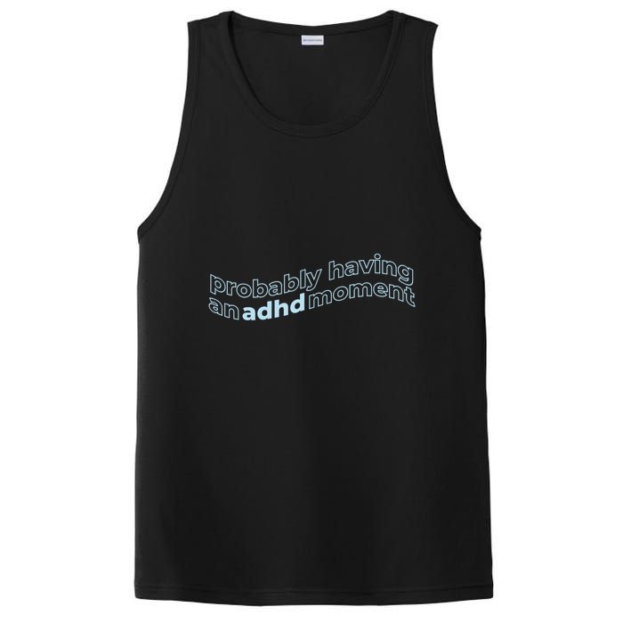 Probably Having An Adhd Moment PosiCharge Competitor Tank