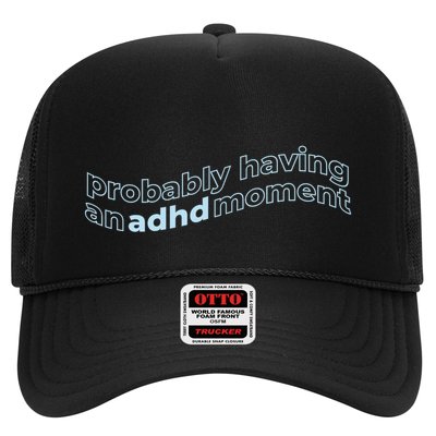 Probably Having An Adhd Moment Trucker Hat