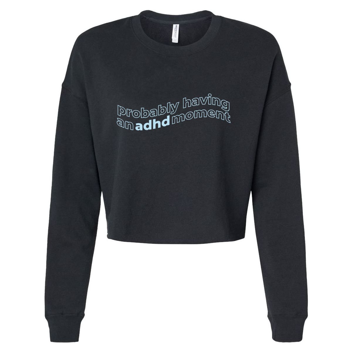 Probably Having An Adhd Moment Cropped Pullover Crew