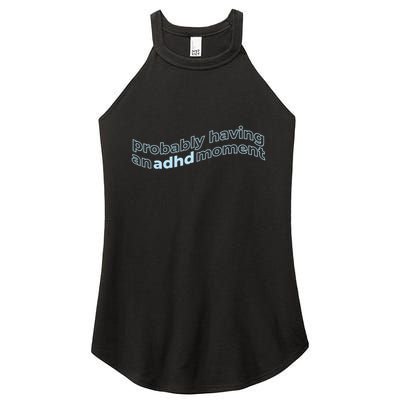 Probably Having An Adhd Moment Women's Perfect Tri Rocker Tank