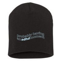 Probably Having An Adhd Moment Short Acrylic Beanie
