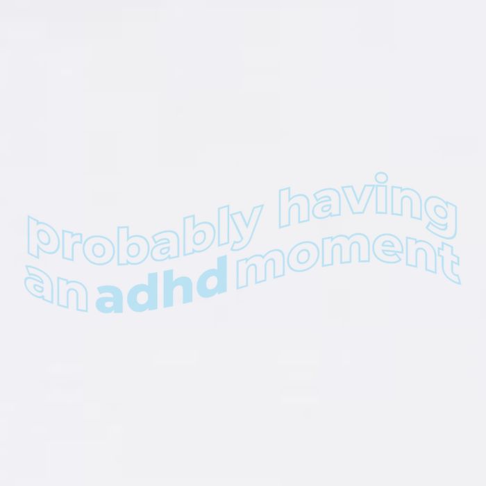 Probably Having An Adhd Moment Garment-Dyed Sweatshirt