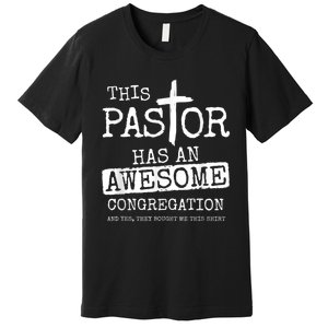 Pastor Has Awesome Congregation Church Christian Pastor Premium T-Shirt