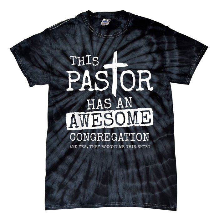 Pastor Has Awesome Congregation Church Christian Pastor Tie-Dye T-Shirt