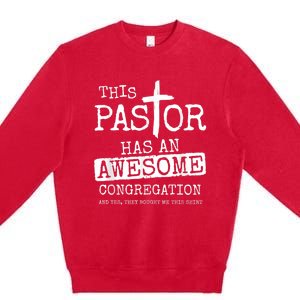 Pastor Has Awesome Congregation Church Christian Pastor Premium Crewneck Sweatshirt