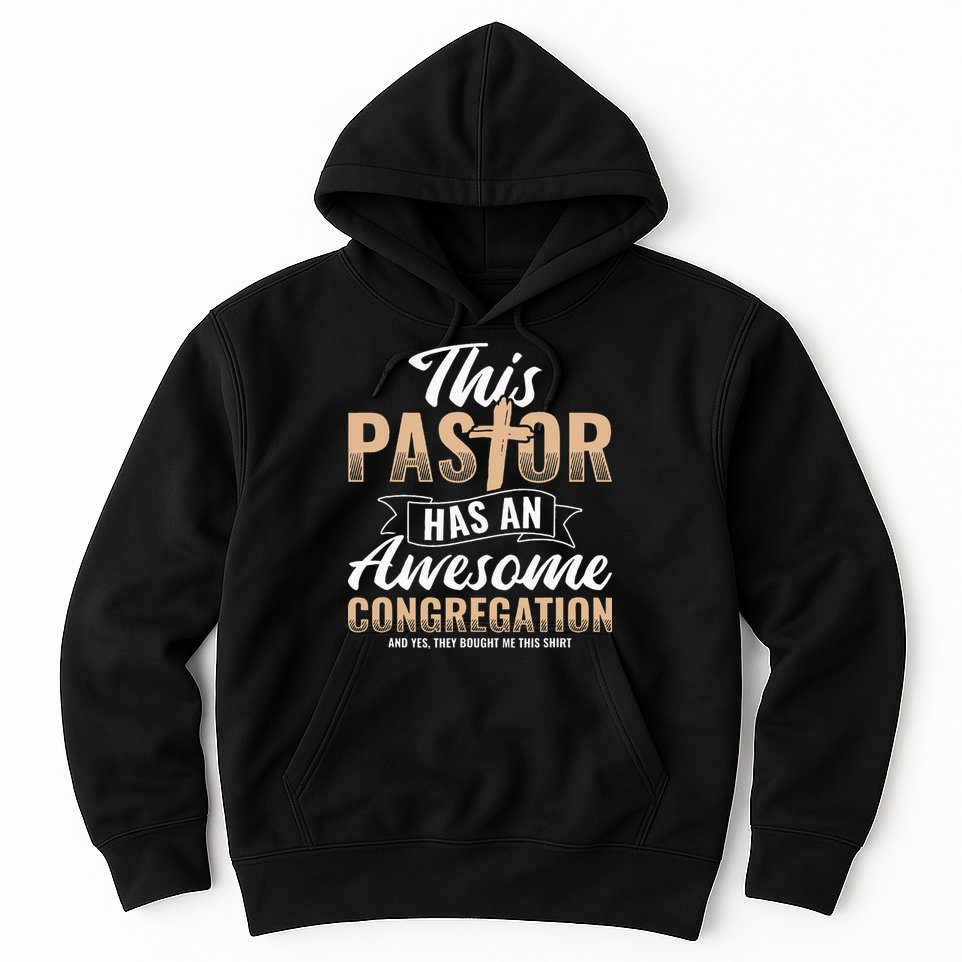 Pastor Has An Awesome Congregation Christian Bought Me This Hoodie