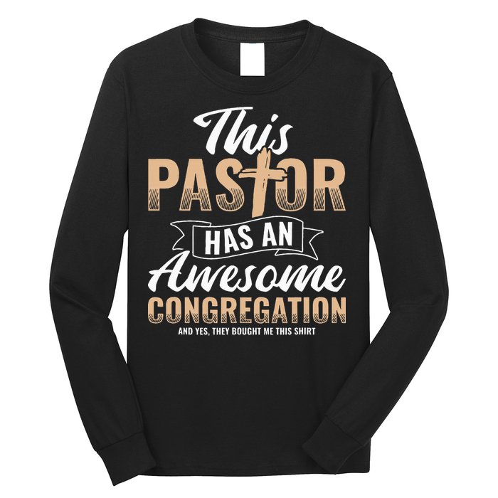 Pastor Has An Awesome Congregation Christian Bought Me This Long Sleeve Shirt