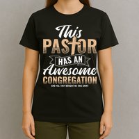 Pastor Has An Awesome Congregation Christian Bought Me This T-Shirt
