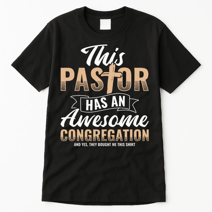 Pastor Has An Awesome Congregation Christian Bought Me This Tall T-Shirt