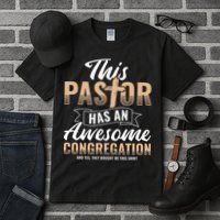 Pastor Has An Awesome Congregation Christian Bought Me This Tall T-Shirt