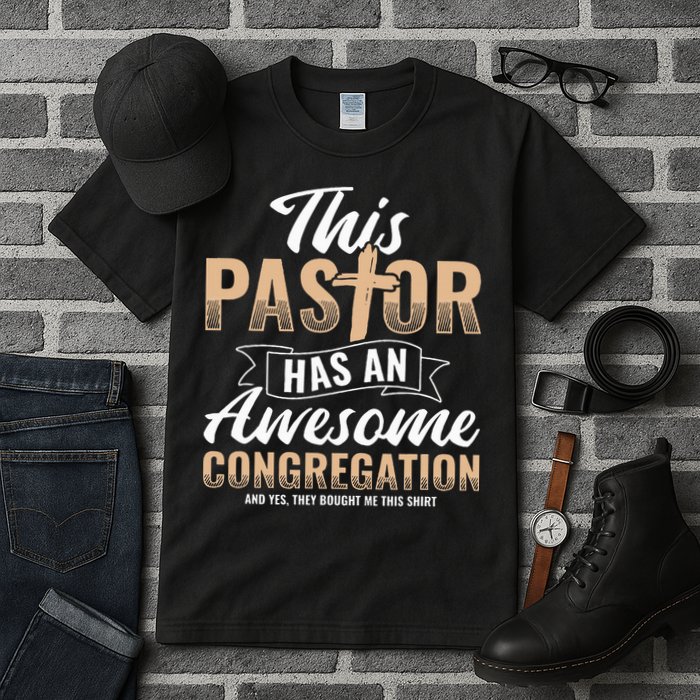 Pastor Has An Awesome Congregation Christian Bought Me This Tall T-Shirt